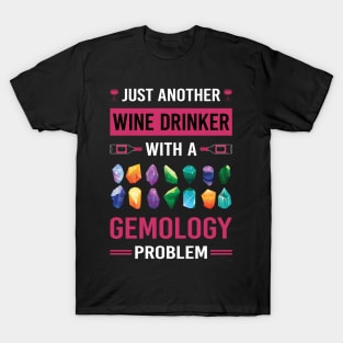 Wine Drinker Gemology Gemologist T-Shirt